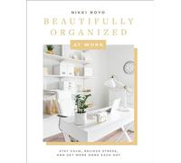 Nikki Boyd Beautifully Organized at Work (Copertina rigida)