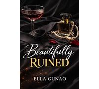 Beautifully Ruined: A Revenge Seduction That Ignites a Forbidden Passion
