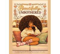 Beautifully Unbothered: A Black Women Coloring Book for Adults: 62 Bold & Easy Portrait Pages Celebrating African American Beauty, Culture