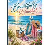 Beautifully Unfinished: A Daily Reflection and Notebook Journal for Celebrating the Good, Embracing Growth, Making Healthy Choices, and Finding Strength in Every Day