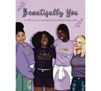 Beautifully You: An Affirmation Coloring Book for Black Young Ladies