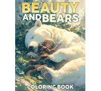 Beauty and Bears Coloring Book: Charming Coloring pages featuring Wildlife Bear Designs for All Ages Fun and Enjoyment