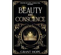 Beauty and Conscience: Poetry Of Love, Character, And King