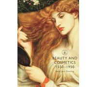Beauty and Cosmetics 1550 to 1950