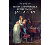 Beauty and Cosmetics in the Time of Jane Austen