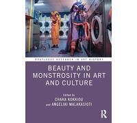 Beauty and Monstrosity in Art and Culture