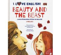 Beauty and the Beast dal racconto di Jeanne-Marie Leprince de Beaumont. Livello 2. Ediz. italiana e inglese. Con audiolibro