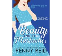 Beauty and the Mustache: A Philosophical Romance: Volume 1 - Reid Penny