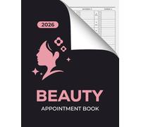 Beauty Appointment Book 2026: Dated Week to View Client Scheduler for Salon Therapists with 15-Minute Time Slots - Goals, Contacts, To Do Lists