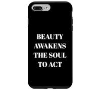 Beauty Awakens The Soul To Act - Citazione Filosofia Custodia per iPhone 7 Plus/8 Plus