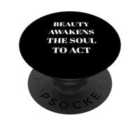 Beauty Awakens The Soul To Act - Citazione Filosofia PopSockets PopGrip Adesivo