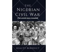 Beauty Benedict The Nigerian Civil War (Tascabile)