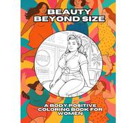 Beauty Beyond Size: A Body Positive Coloring Book for Women