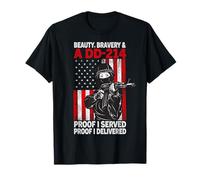 Beauty, Bravery & a DD-214 Proof I Served, Proof I Delivered Maglietta