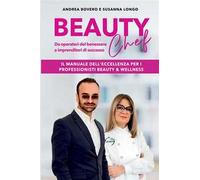 Beauty chef. Da operatori del benessere a imprenditori di successo