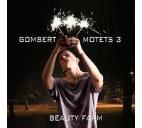 Beauty Farm - Gombert: Motets Vol. 3
