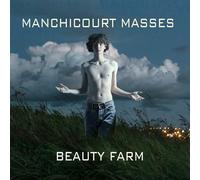 Beauty Farm - Manchicourt Masses