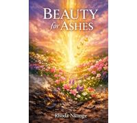 Beauty for Ashes