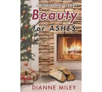 Beauty for Ashes: A Christmas Story