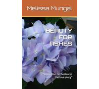 BEAUTY FOR ASHES:: A Comforting Love Story