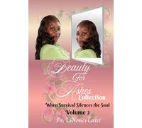 Beauty For Ashes Volume 2: When Survival Silences the Soul