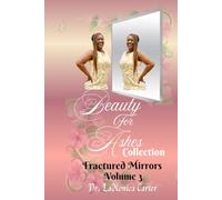Beauty For Ashes Volume 3: Fractured Mirrors