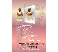 Beauty For Ashes Volume 4: When The Smoke Clears