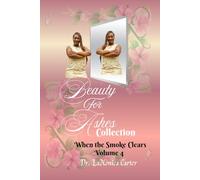 Beauty For Ashes Volume 4: When The Smoke Clears