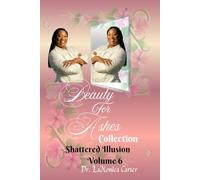 Beauty For Ashes Volume 6: Shattered Illusion