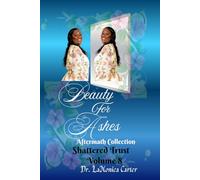 Beauty For Ashes Volume 8: Shattered Trust