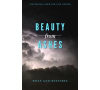 Beauty from Ashes: When God Restores