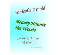 Beauty Haunts The Woods by Malcolm Arnold (Voice, Clarinet & Piano)