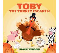 Beauty in Books Toby The Turkey Escapes (Tascabile)
