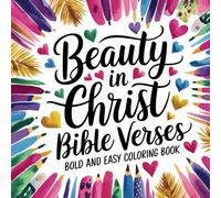 Beauty in Christ: Bible Verses | Bold and Easy Coloring Book | 80 Bible Inspired Quotes | For Kids, Teens, Adults & Seniors | 8.5 x 8.5” Large Print Size