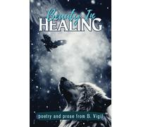 Beauty In Healing: a soul searching collection of poetry and prose