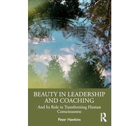 Beauty in Leadership and Coaching: And Its Role in Transforming Human