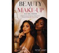 BEAUTY IN MAKE-UP GUIDE BOOK: Unlock Pro Tips and Tricks for a Perfect Finish, Tailored for Every Skin Tone and Type