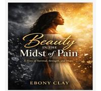 Beauty in the Midst of Pain