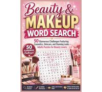 Beauty & Makeup Word Search: 50 Glamorous Challenges Featuring Cosmetics, Skincare, and Stunning Looks - Adults Puzzles for Beauty Lovers