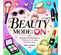 Beauty Mode: ON: Relaxing Coloring Pages for Makeup Lovers and Creative Souls- Various Shape Overlays for a Unique Coloring Experience