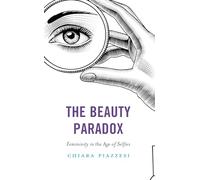Beauty Paradox: Femininity in the Age of Selfies