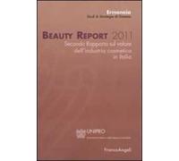Beauty report 2011. Secondo rapporto sul valore dell'industria cosmetica in Italia