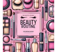 Beauty Routine coloring book: 20 semplici disegni da colorare per adulti e bambini