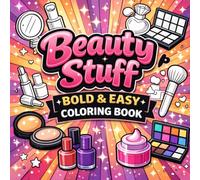 Beauty Stuff Bold and Easy Coloring Book: Fun and Simple Designs for Kids and Beginners | Cute Makeup, Fashion and Beauty Items to Color