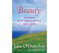 Beauty: The Invisible Embrace - O'Donohue John