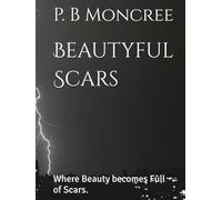 Beautyful Scars: Where Beauty becomes Full of Scars.