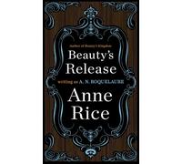 Beauty's Release: A Novel (A Sleeping Beauty Novel) by Roquelaure, A. N.