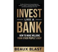 Beaux Blast Invest Like a Bank (Copertina rigida)