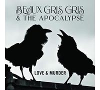 Beaux Gris Gris & The Apocalypse Love & Murder (CD) Album
