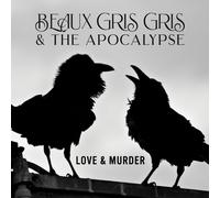 Beaux Gris Gris & The Apocalypse Love & Murder (CD) Album